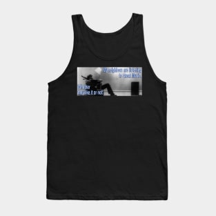 My neighbors are listening to great music, whether they like it or not! Tank Top